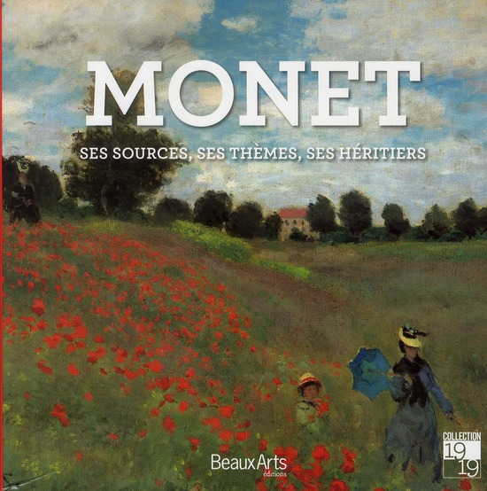 Monet. Ses sources, ses thèmes, ses héritiers