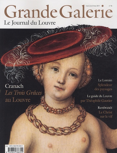 Grande Galerie N° 15, Mars-avril-mai 2011 : Cranach, Les Trois Grâces au Louvre