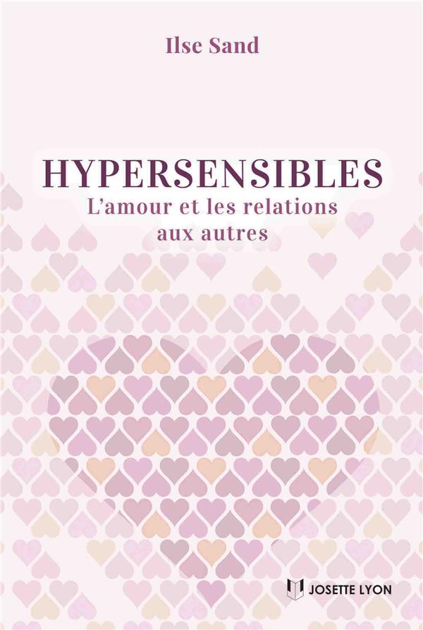 Hypersensibles. L'amour et les relations aux autres