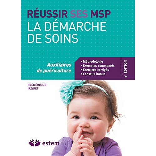 Réussir ses MSP. La démarche de soins Auxiliaires de puériculture, 3e édition