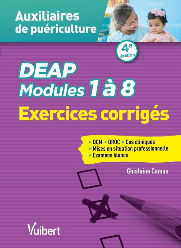DEAP modules 1 à 8. Auxiliaires de puériculture. Exercices corrigés : QCM, QROC, situations clinique