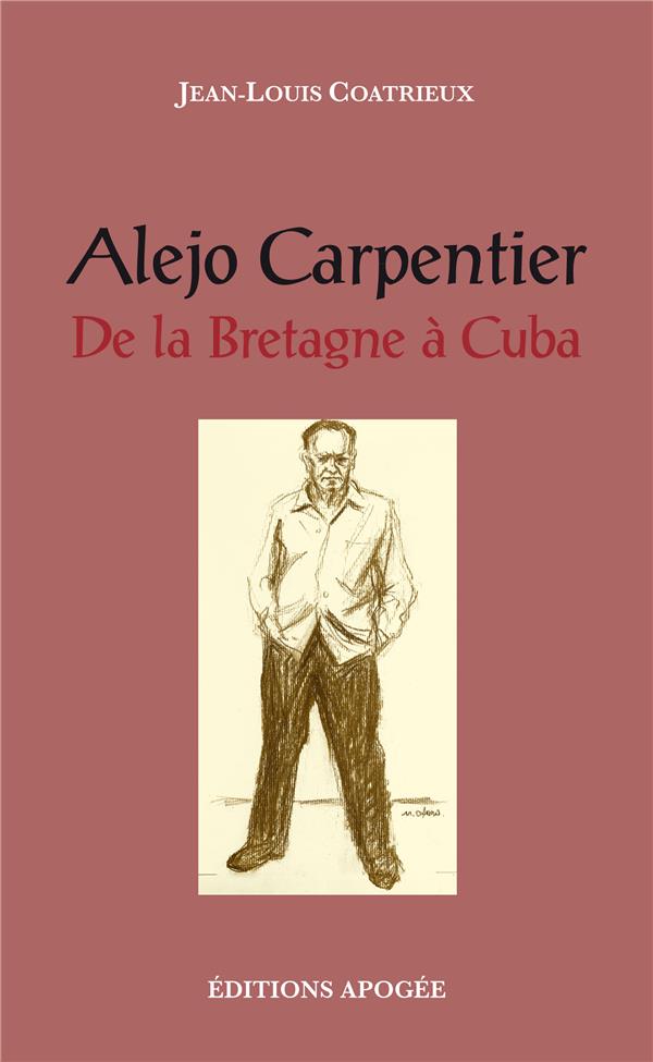 Alejo Carpentier. De la Bretagne à Cuba