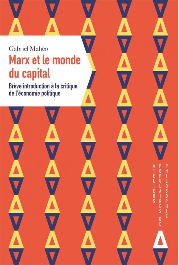Marx ou le monde du capital. Brève introduction à la critique de l'économie politique