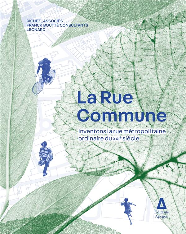 La Rue Commune. Inventons la rue métropolitaine ordinaire du XXIe siècle