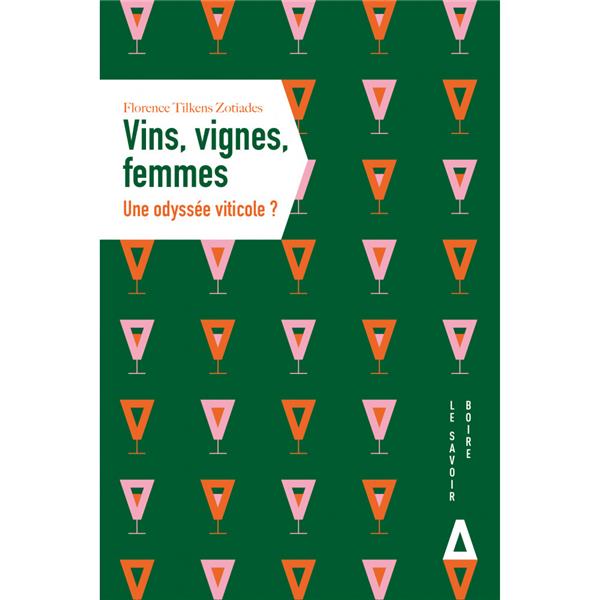 Vin, vignes, femmes. Une odyssée viticole ?