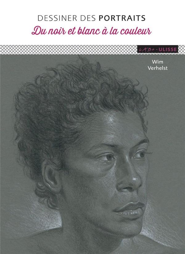 Dessiner des portraits. Du noir et blanc à la couleur