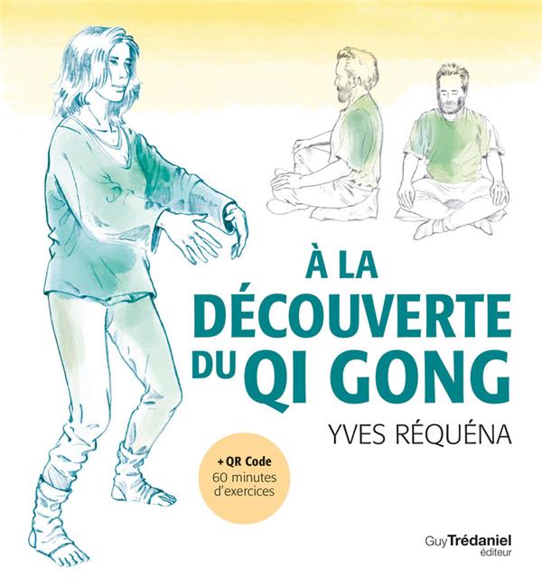 A la découverte du Qi Gong. 6e édition