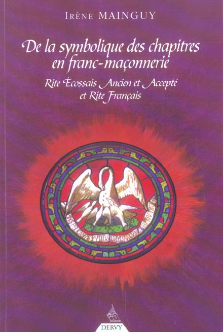 De la Symbolique des chapitres en Franc-Maçonnerie. Rite Ecossais Ancien et Accepté et Rite Français