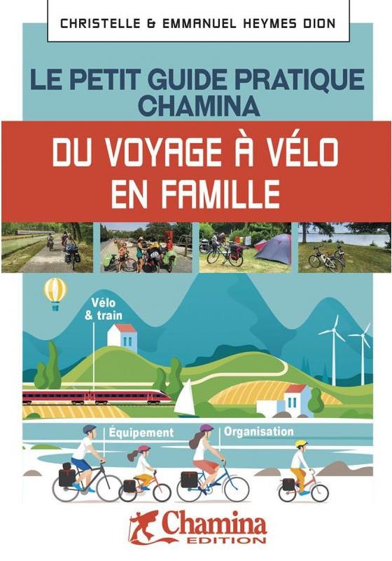 Voyage à vélo en famille - Le petit guide pratique Chamina