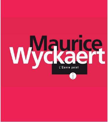 Maurice Wyckaert. L'oeuvre peint