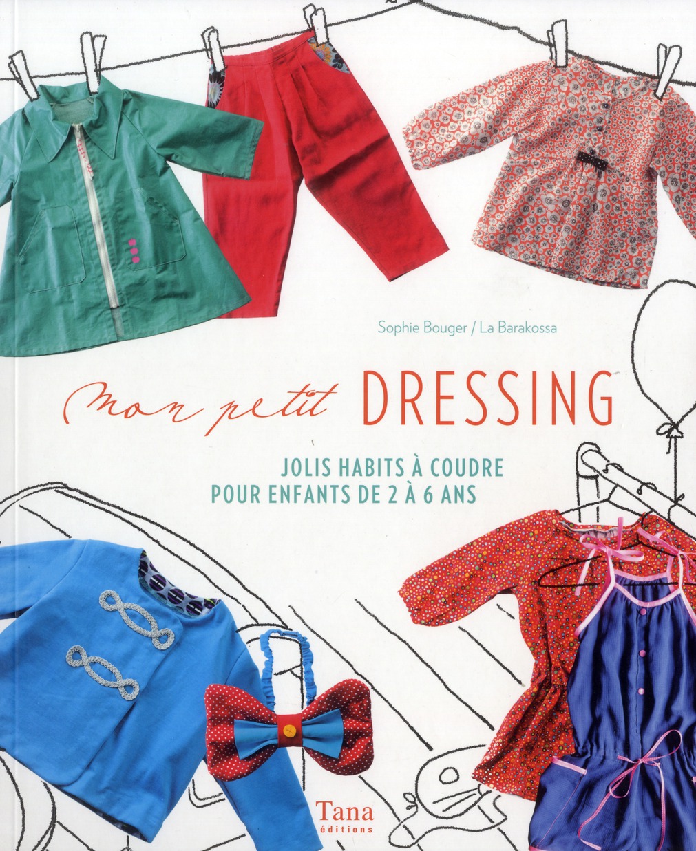 Mon petit dressing. Jolis habits à coudre pour enfants de 2 à 6 ans
