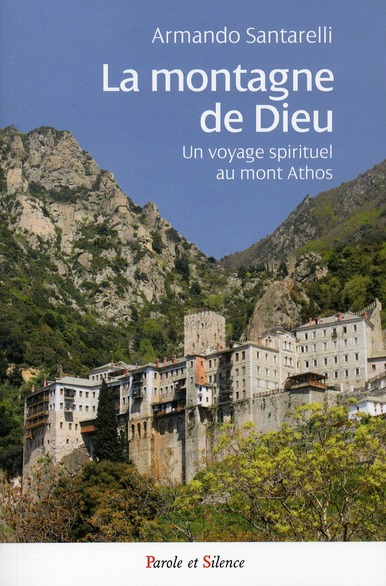 Montagne de Dieu / Un voyage spirituel au mont Athos