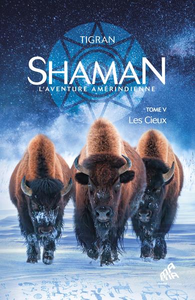 Shaman, L'aventure amérindienne. Tome 5, Les Cieux