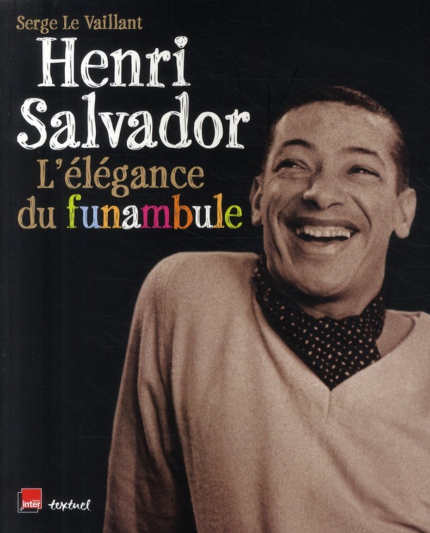 Henri Salvador. L'élégance du funambule