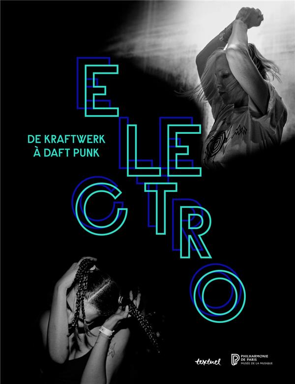 Electro. De Kraftwerk à Daft Punk
