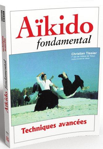 Aikido fondamental. Techniques avancées