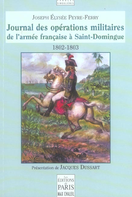 Journal des opérations militaires de l'armée française à Saint-Domingue 1802-1803. Sous les ordres d