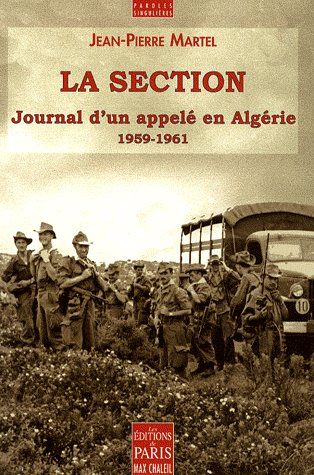 La section. Journal d'un appelé en Algérie (1959-1961)