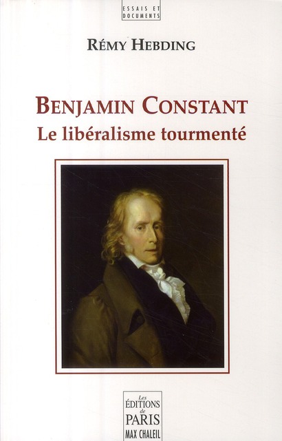 Benjamin Constant. Le libéralisme tourmenté