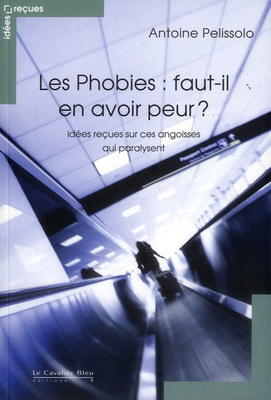 Les phobies : faut-il en avoir peur ? Idées reçues sur ces angoisses qui paralysent