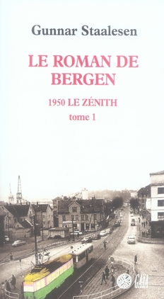 Le roman de Bergen : 1950 Le zénith. Tome 1
