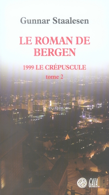 Le roman de Bergen : 1999 Le crépuscule. Tome 2