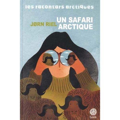 Les racontars arctiques : Un safari arctique. Et autres racontars