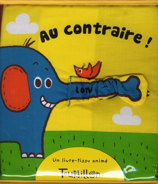 Au contraire ! / Un livre tissu animé