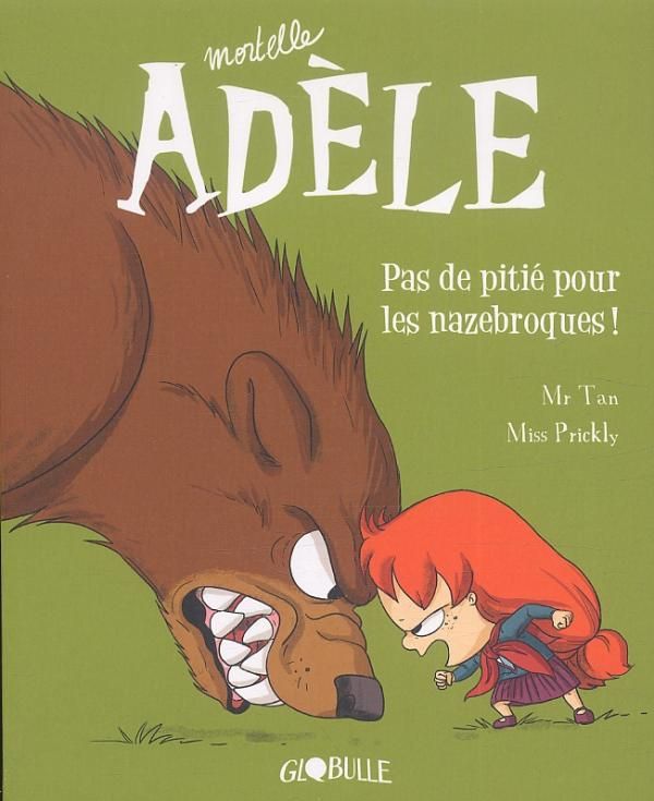 Mortelle Adèle Tome 7 : Pas de pitié pour les nazebroques !