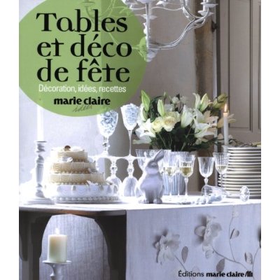 Tables et déco de fêtes. Décoration, idées, recettes
