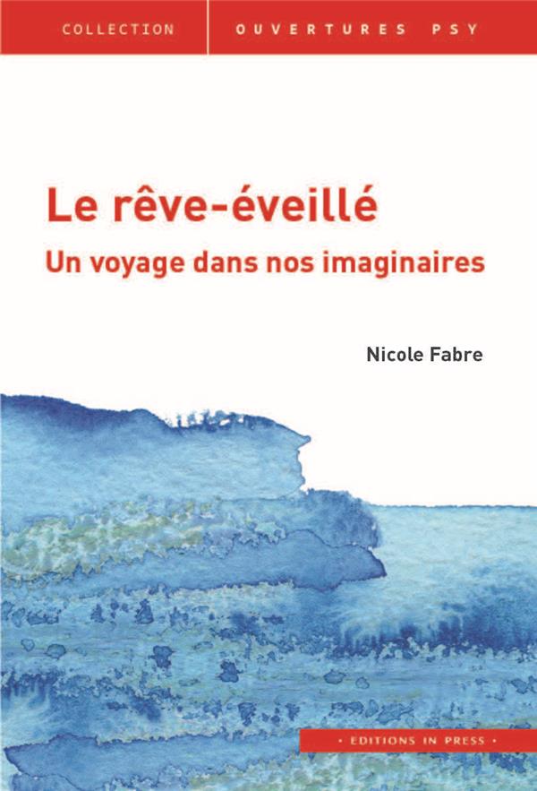 Le rêve-éveillé. De l'imaginaire à l'inconscient
