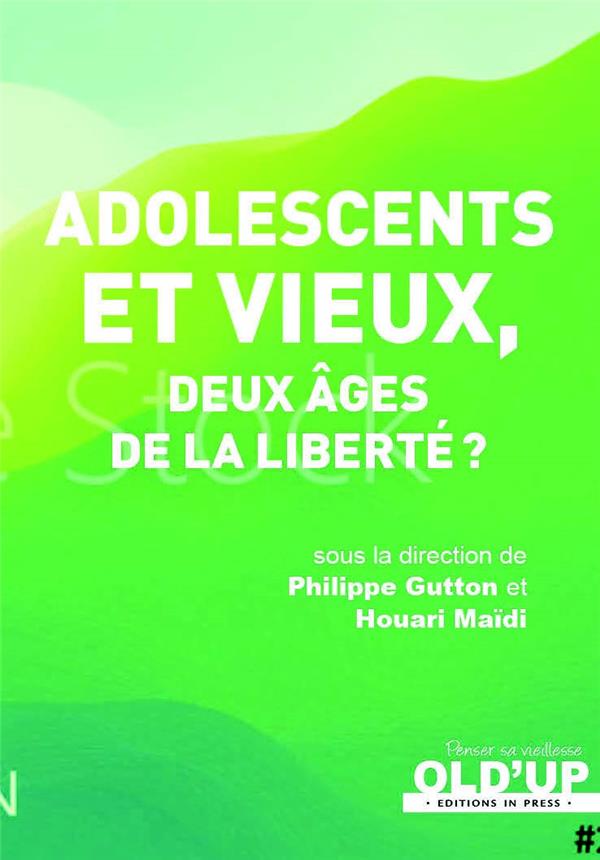 Adolescents et vieux. Deux âges de la liberté?