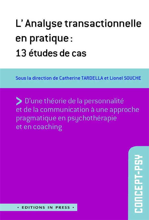 L'analyse transactionnelle en pratique. 13 études de cas