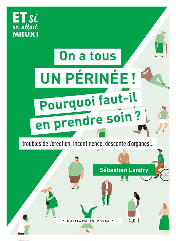 On a tous un périnée ! Pourquoi faut-il en prendre soin ? Troubles de l'érection, incontinence, desc