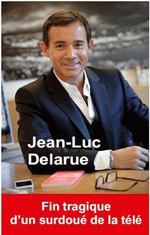 Jean-Luc Delarue. Révélations : les dessous de l'affaire...