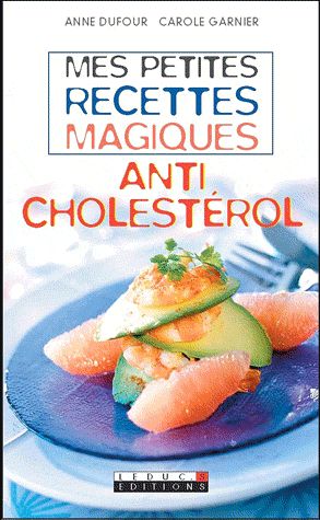 Mes petites recettes magiques anticholestérol