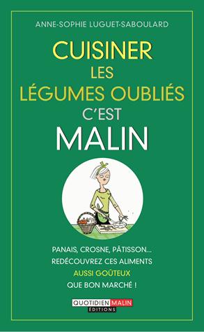 Cuisiner les légumes oubliés c'est malin