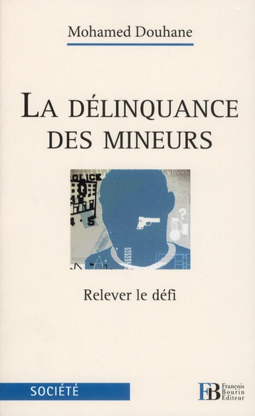 La délinquance des mineurs. Relever le défi