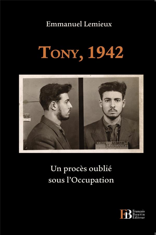 Tony, 1942. Un procès oublié sous l'Occupation