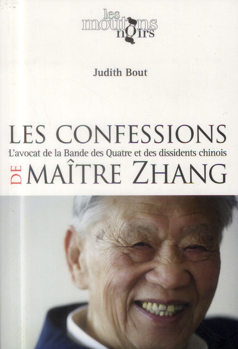 Les confessions de Maître Zhang. L'avocat de la Bande des Quatre et des dissidents chinois