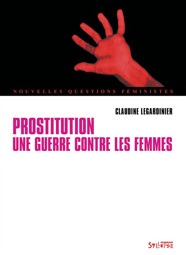 Prostitution. Une guerre contre les femmes
