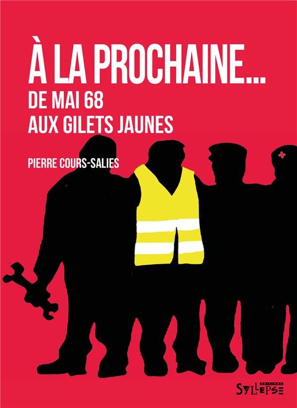 A la prochaine. De Mai 68 aux Gilets jaunes