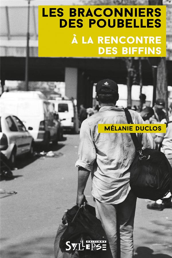 Les braconniers des poubelles. A la rencontre des biffins