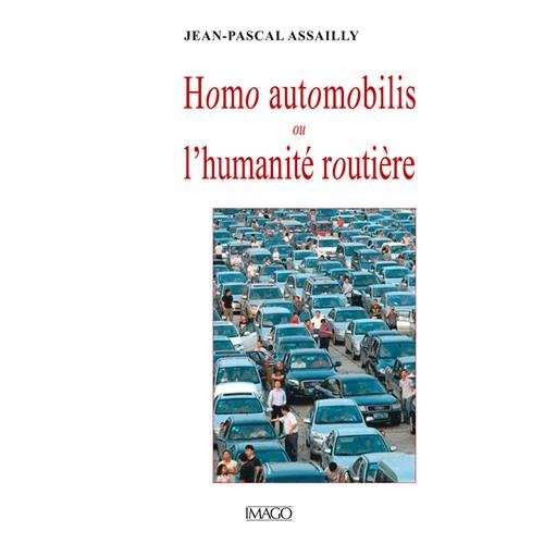 Homo automobilis ou l'humanité routière