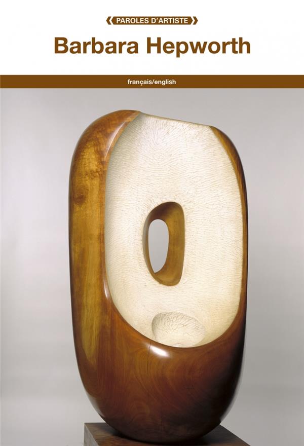 Barbara Hepworth. Edition bilingue français-anglais