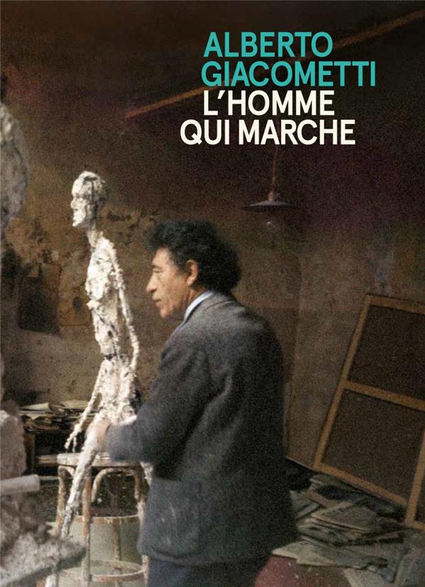 Alberto Giacometti / L'homme qui marche. Edition bilingue français-anglais