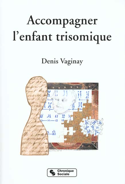 ACCCOMPAGNER L'ENFANT TRISOMIQUE. Trisomie 21 et quête d'identité