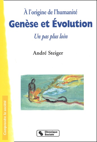 A l'origine de l'humanité : Genèse et Evolution. Un pas plus loin...