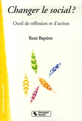 Changer le social ? Outil de réflexion et d'action