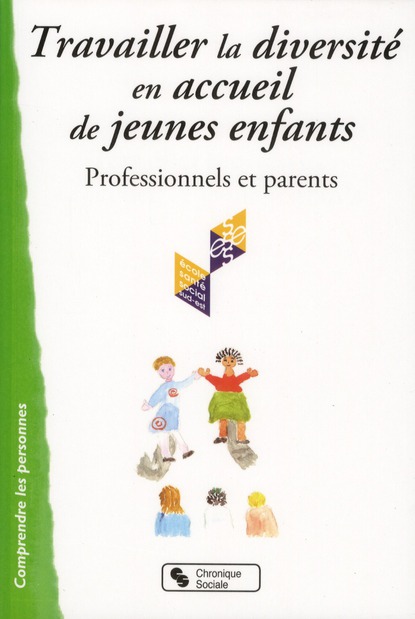 Travailler la diversité en accueil de jeunes enfants. Professionnels et parents